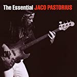 PASTORIUS, JACO - ESSENTIAL