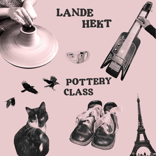 LANDE HEKT - POTTERY CLASS (VINYL)