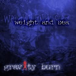 GRAVITY BURN  - WEIGHT & SEA