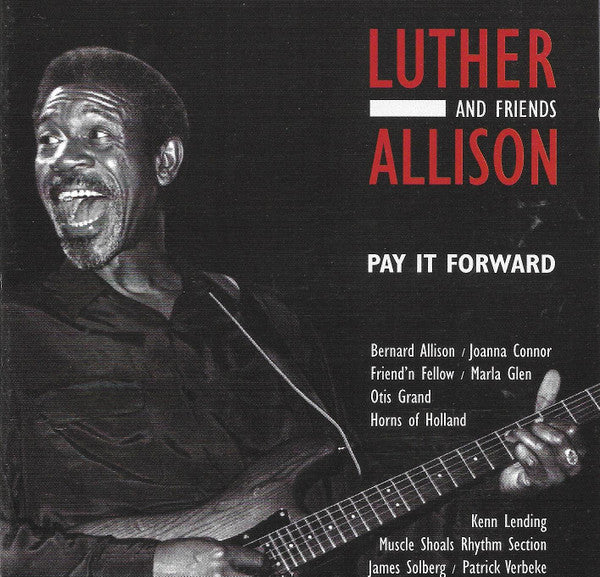 ALLISON, LUTHER  - PAY IT FORWARD