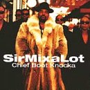 SIR MIX-A-LOT  - CHIEF BOOT KNOCKA