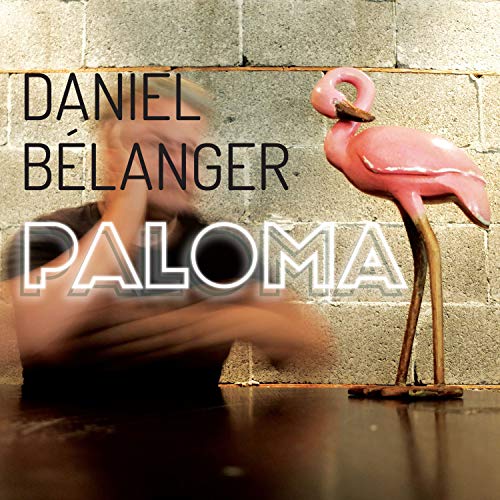 DANIEL BELANGER - PALOMA (VINYL)