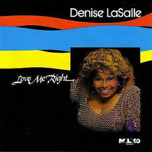 LASALLE, DENISE  - LOVE ME RIGHT