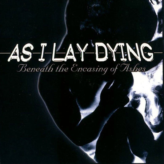 AS I LAY DYING  - BENEATH THE ENCASING OF ASHES