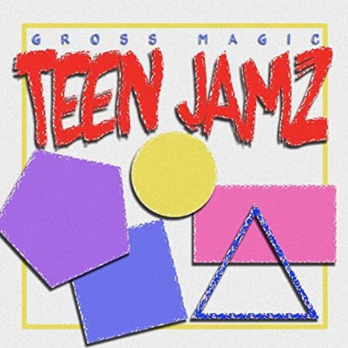 GROSS MAGIC - TEEN JAMZ (VINYL)