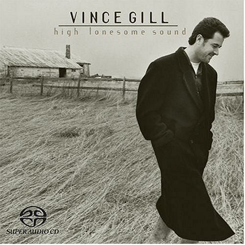 GILL, VINCE - HIGH LONESOME ROAD (SACD)