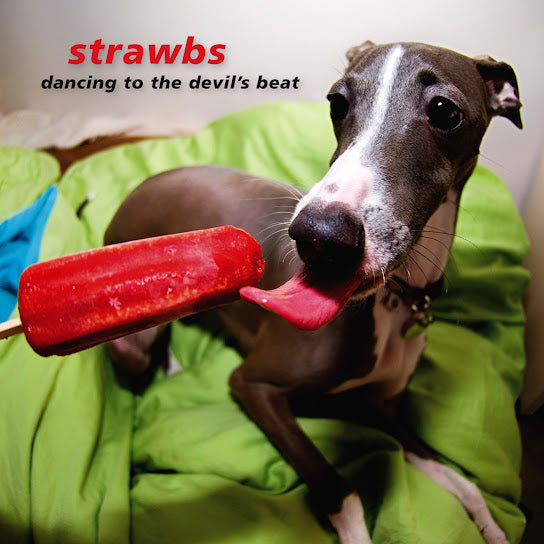 STRAWBS  - DANCING TO THE DEVIL'S BEAT