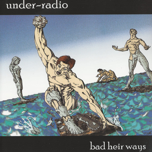UNDER-RADIO  - BAD HEIR WAYS