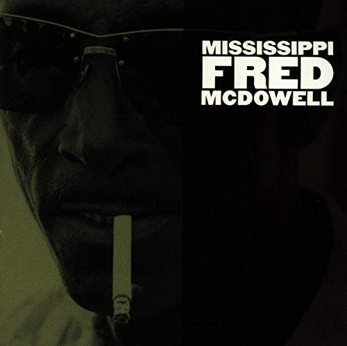 MCDOWELL,MISSISSIPPI FRED - MISSISSIPPI FRED MCDOWELL (CD)