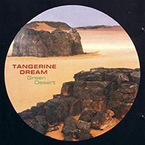 TANGERINE DREAM - GREEN DESERT