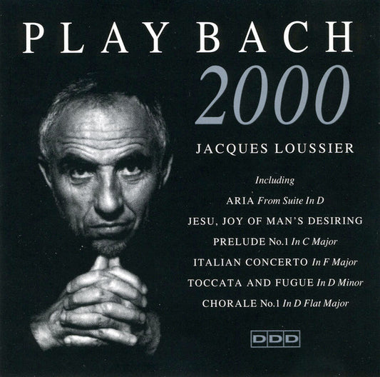 LOUSSIER, JACQUES  - PLAY BACH 2000