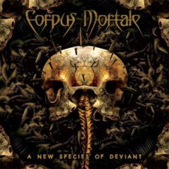 CORPUS MORTALE  - NEW SPECIES OF DEVIANT