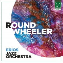 ERIOS JAZZ ORCHESTRA - ROUND WHEELER [CD]