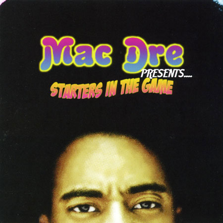MAC DRE  - STARTERS IN THE GAME