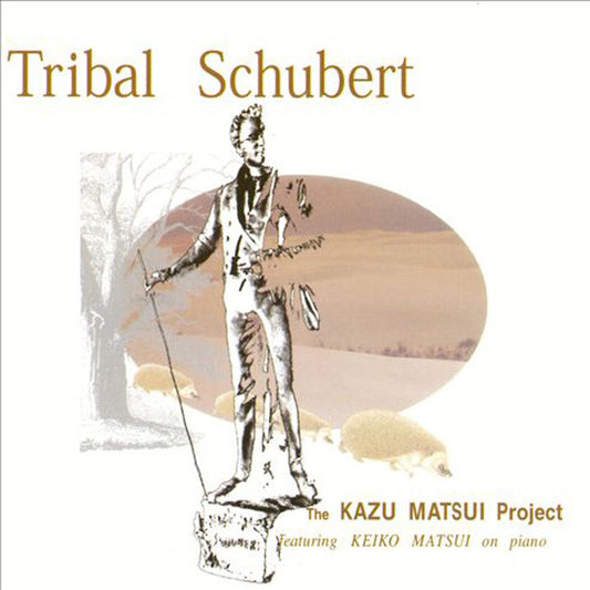 MATSUI, KEIKO  - TRIBAL SCHUBERT