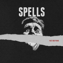 SPELLS - PAST OUR PRIME [LP]