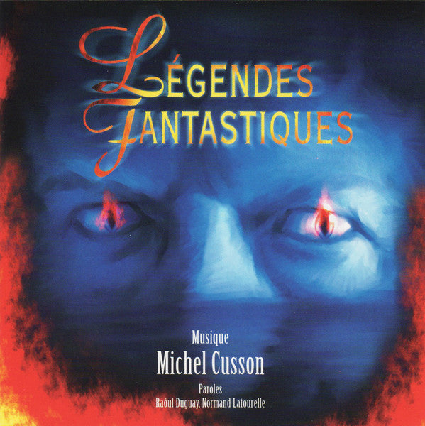 CUSSON, MICHEL  - LEGENDES FANTASTIQUES