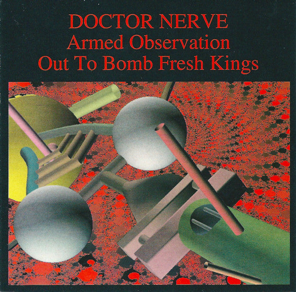 DOCTOR NERVE  - ARMED OBSERVATION/OUT TO BOMB