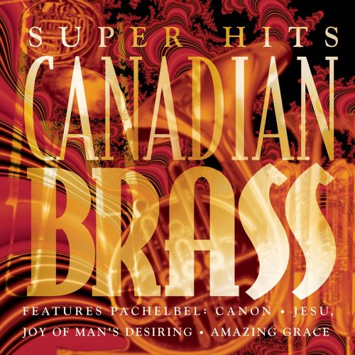 CANADIAN BRASS - SUPER HITS