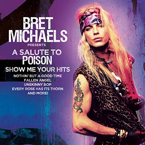 BRET MICHAELS - A SALUTE TO POISON - SHOW ME YOUR HITS (CD)