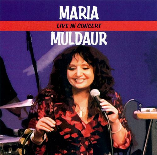 MULDAUR, MARIA  - LIVE IN CONCERT