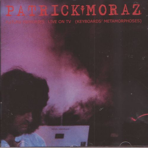 MORAZ, PATRICK  - FUTURE MEMORIES LIVE ON TV