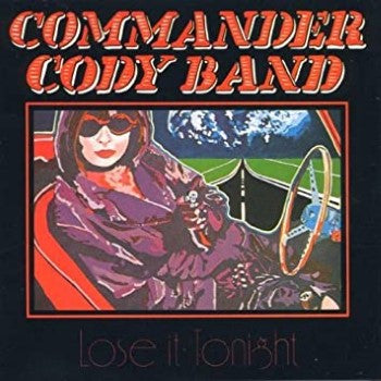 COMMANDER CODY BAND  - LOSE IT TONIGHT