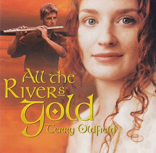 OLDFIELD, TERRY  - ALL THE RIVERS GOLD