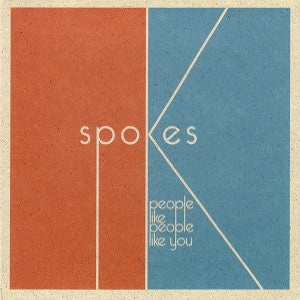 SPOKES - PEOPLE LIKE PEOPLE LIKE YOU