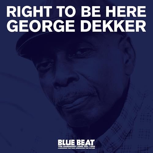 GEORGE DEKKER - RIGHT TO BE HERE (CD)