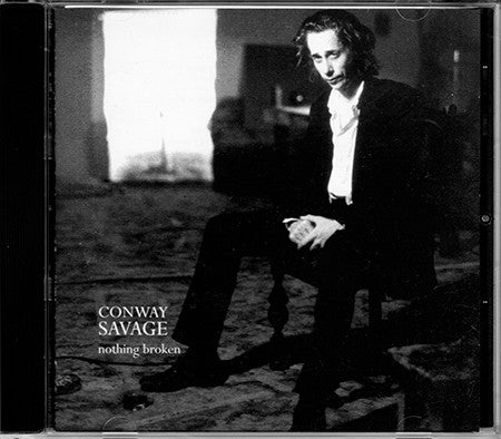SAVAGE, CONWAY  - NOTHING BROKEN