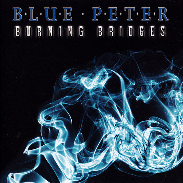 BLUE PETER  - BURNING BRIDGES