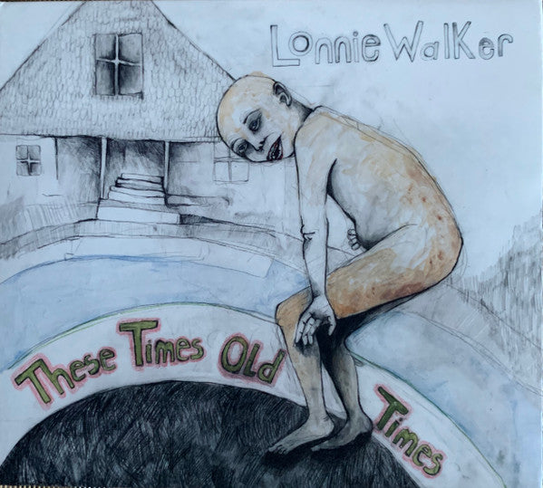 WALKER, LONNIE  - THESE TIMES OLD TIMES