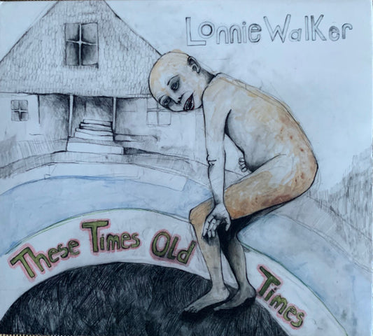 WALKER, LONNIE  - THESE TIMES OLD TIMES