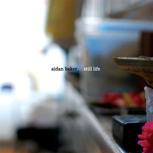 BAKER, AIDAN  - STILL LIFE