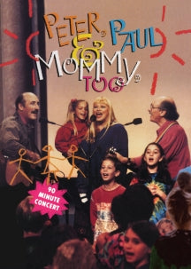PETER, PAUL AND MARY - PETER, PAUL AND MOMMY TOO [DVD]