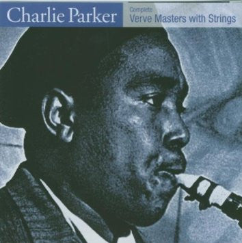 PARKER, CHARLIE  - COMPLETE VERVE MASTERS WITH STRINGS