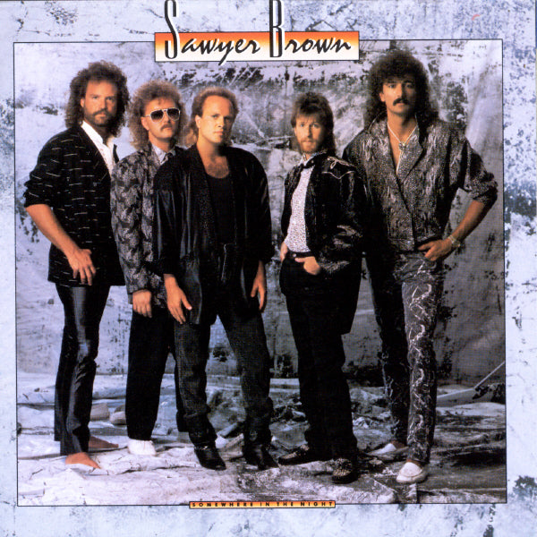 SAWYER BROWN  - SOMEWHERE IN THE NIGHT