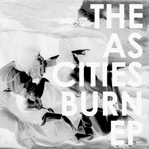 AS CITIES BURN  - EP