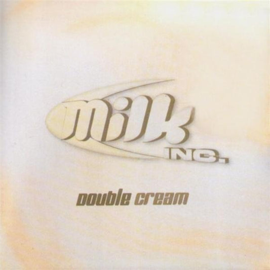 MILK INC.  - DOUBLE CREAM