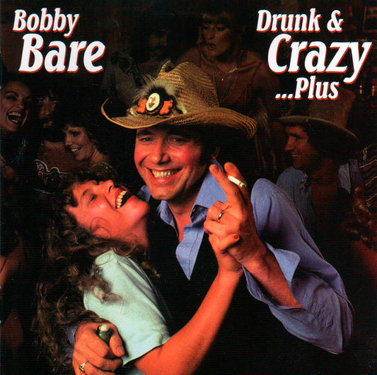 BARE, BOBBY  - DRUNK & CRAZY PLUS