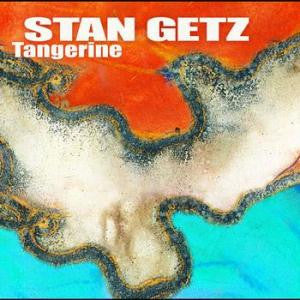 GETZ, STAN  - TANGERINE