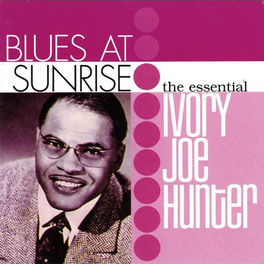 HUNTER, IVORY JOE  - BLUES AT SUNRISE: ESSENTIAL (2CDS)