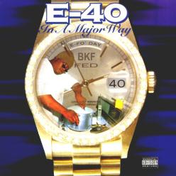 E-40  - IN A MAJOR WAY