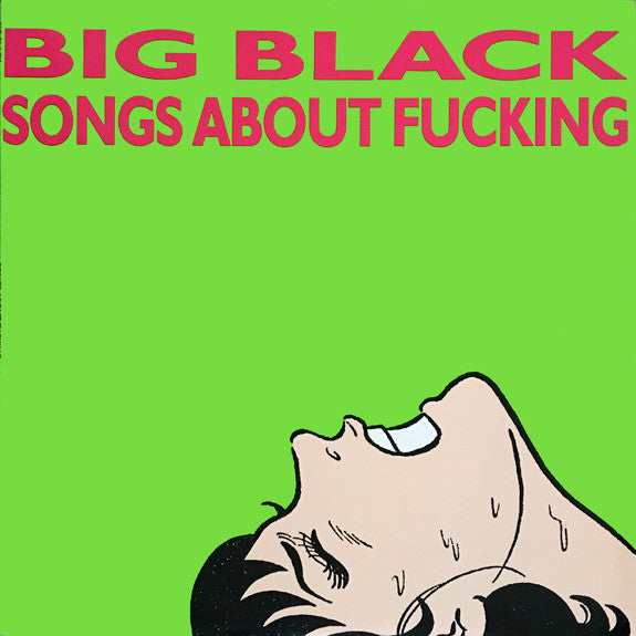 Big Black - Songs About Fucking (Used LP)