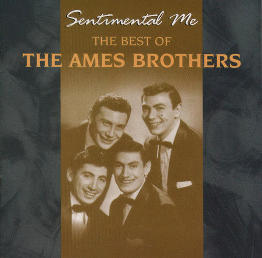 AMES BROTHERS  - SENTIMENTAL ME: THE BEST OF THE AMES BRO