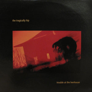Tragically Hip - Trouble At The Henhouse (Used LP)