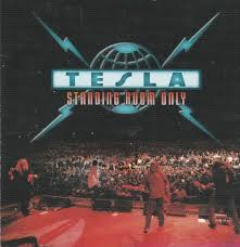 TESLA  - STANDING ROOM ONLY: LIVE 2000