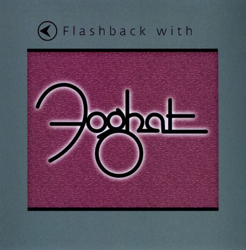 FOGHAT  - FLASHBACK WITH