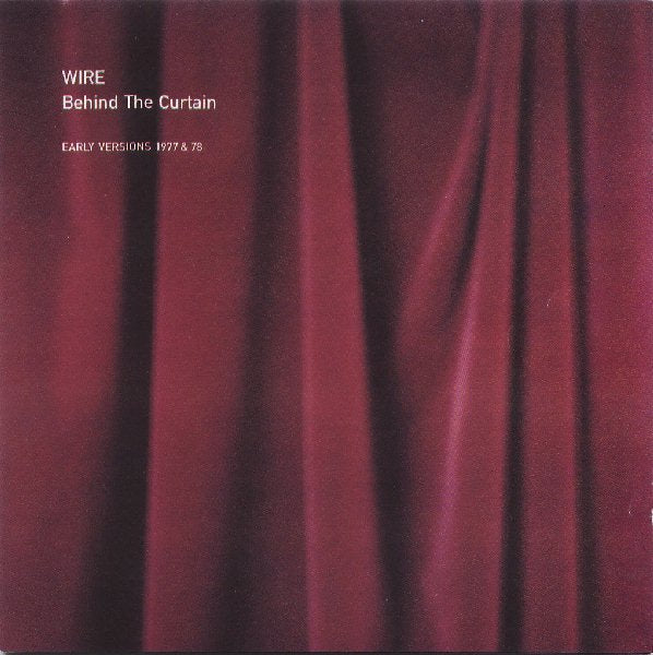 WIRE  - BEHIND THE CURTAIN
